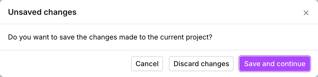 The Unsaved changes dialog, with Save and continue, Discard changes and Cancel